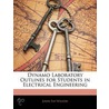 Dynamo Laboratory Outlines for Students in Electrical Engine by John Fay Wilson