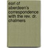 Earl Of Aberdeen's Correspondence With The Rev. Dr. Chalmers