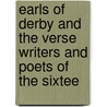 Earls of Derby and the Verse Writers and Poets of the Sixtee by Thomas Heywood