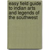 Easy Field Guide To Indian Arts And Legends Of The Southwest door James R. Cunkle