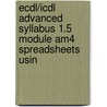 Ecdl/Icdl Advanced Syllabus 1.5 Module Am4 Spreadsheets Usin by Cia Training Ltd