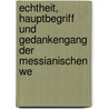 Echtheit, Hauptbegriff Und Gedankengang Der Messianischen We by Wilhelm Caspari