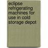 Eclipse Refrigerating Machines for Use in Cold Storage Depot door Frick Co.