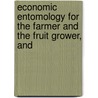Economic Entomology for the Farmer and the Fruit Grower, and by John Bernhard Smith