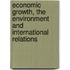 Economic Growth, The Environment And International Relations