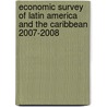 Economic Survey Of Latin America And The Caribbean 2007-2008 door United Nations: Economic Commission for Latin America and the Caribbean