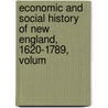 Economic and Social History of New England, 1620-1789, Volum door William Babcock Weeden