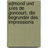 Edmond Und Jules de Goncourt, Die Begrunder Des Impressionis