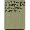 Effect of Varying Humidities Upon Some Physical Properties o door Onbekend