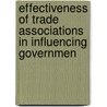 Effectiveness Of Trade Associations In Influencing Governmen door Mark Williams