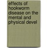 Effects of Hookworm Disease On the Mental and Physical Devel door Edward Kellogg Strong