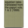 Egyptian Tales Translated From The Papyri Vols. 1 & 2 (1899) door W.M. Flinders Petrie