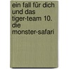 Ein Fall für dich und das Tiger-Team 10. Die Monster-Safari door Thomas Brezina