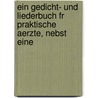 Ein Gedicht- Und Liederbuch Fr Praktische Aerzte, Nebst Eine by Herrmann Julius Siemssen