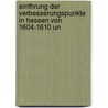 Einfhrung Der Verbesserungspunkte in Hessen Von 1604-1610 Un door Heinrich Heppe