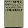 Einleitung Zu C. Julius Csar's Commentarien Ber Den Gallisch door Wilhelm Rüstow
