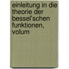 Einleitung in Die Theorie Der Bessel'schen Funktionen, Volum door Johann Heinrich Graf