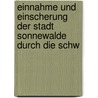 Einnahme Und Einscherung Der Stadt Sonnewalde Durch Die Schw door Karl Adolph Ferinand Zehme