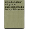 Einreibungscur Mit Grauer Quecksilbersalbe Bei Syphilisforme door Carl Sigmund