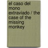 El Caso del Mono Extraviado / The Case of the Missing Monkey door Cynthia Rylant
