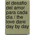 El desafio del amor para cada dia / The Love Dare Day by Day