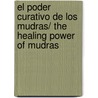 El poder curativo de los mudras/ The Healing Power Of Mudras door Rajendar Menen