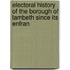 Electoral History of the Borough of Lambeth Since Its Enfran