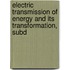 Electric Transmission of Energy and Its Transformation, Subd