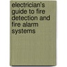 Electrician's Guide To Fire Detection And Fire Alarm Systems by Paul Cook