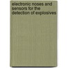 Electronic Noses and Sensors for the Detection of Explosives door John Gardner