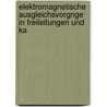 Elektromagnetische Ausgleichsvorgnge in Freileitungen Und Ka door Karl Willy Wagner