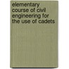 Elementary Course of Civil Engineering for the Use of Cadets door M.A. D.H. Mahan