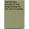 Elementary Course of Civil Engineering for the Use of Cadets door Junius Brutus Wheeler