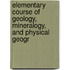 Elementary Course of Geology, Mineralogy, and Physical Geogr