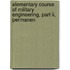 Elementary Course Of Military Engineering, Part Ii, Permanen