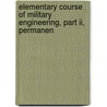 Elementary Course Of Military Engineering, Part Ii, Permanen door Dennis Hart Mahan