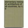Elementary History of Architecture of All Countries, by N. D door Nancy R.E. Bell