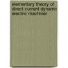 Elementary Theory of Direct Current Dynamo Electric Machiner by Eric William Edward Kempson