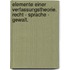 Elemente einer Verfassungstheorie. Recht - Sprache - Gewalt.