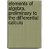 Elements of Algebra, Preliminary to the Differential Calculu
