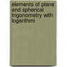 Elements of Plane and Spherical Trigonometry with Logarithmi door Simon Newcomb