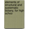 Elements of Structural and Systematic Botany, for High Schoo by Douglas Houghton Campbell