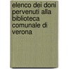 Elenco Dei Doni Pervenuti Alla Biblioteca Comunale Di Verona door Ignazio Zenti