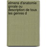 Elmens D'Anatomie Gnrale Ou Description de Tous Les Genres D door Pierre Auguste B�Clard