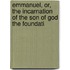 Emmanuel, Or, the Incarnation of the Son of God the Foundati