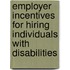 Employer Incentives for Hiring Individuals with Disabilities