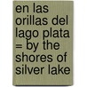 En las Orillas del Lago Plata = By the Shores of Silver Lake door Laura Ingalls Wildner