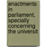 Enactments in Parliament, Specially Concerning the Universit