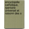 Encyclopdie Catholique, Rpertoire Universel Et Raisonn Des S door Joseph Chantrel
