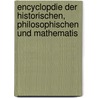 Encyclopdie Der Historischen, Philosophischen Und Mathematis by Johann Georg Büsch